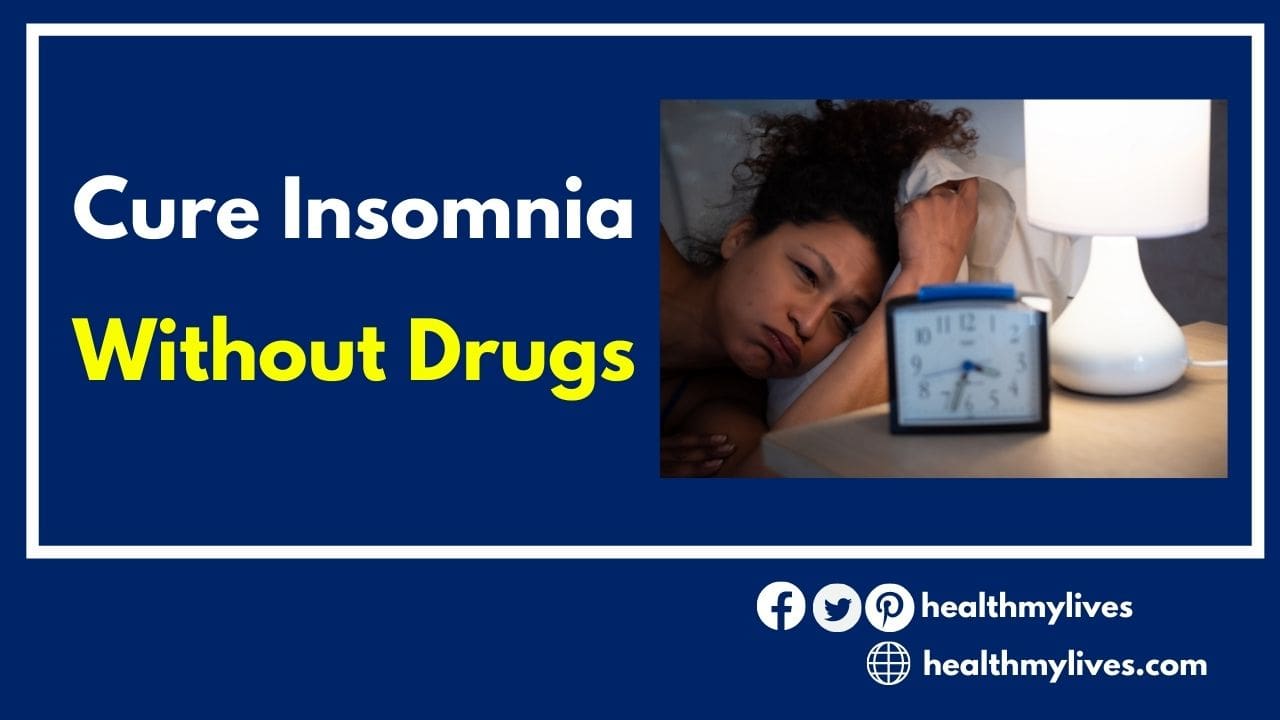 Cure Insomnia Without Drugs